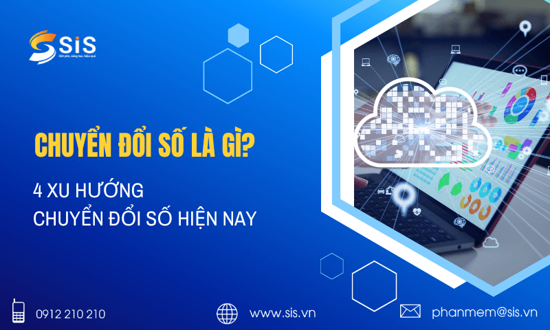 Chuyển đổi số là gì? 4 xu hướng chuyển đổi số hiện nay
